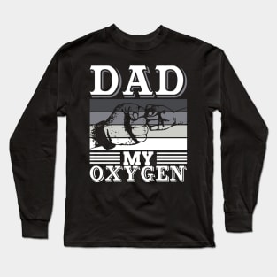 DAD-MY-OXYGEN Long Sleeve T-Shirt